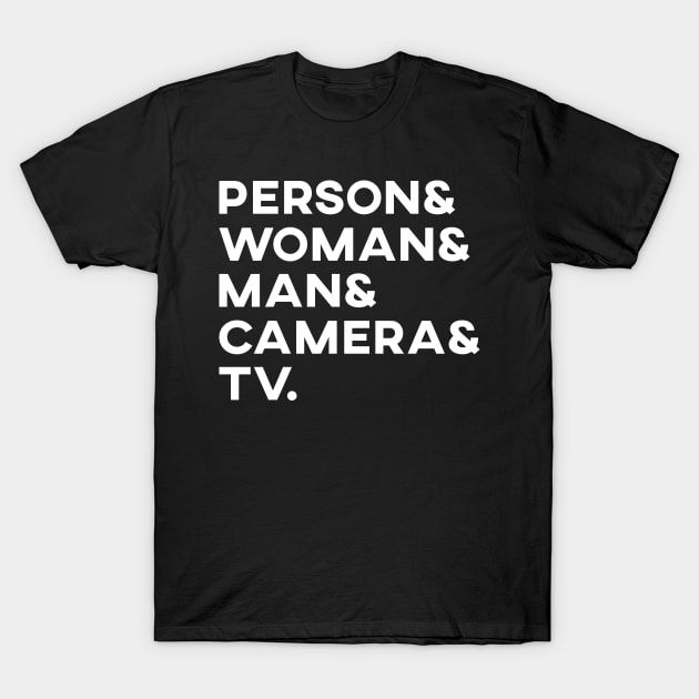 person woman man camera tv T-Shirt by Elhisodesigns